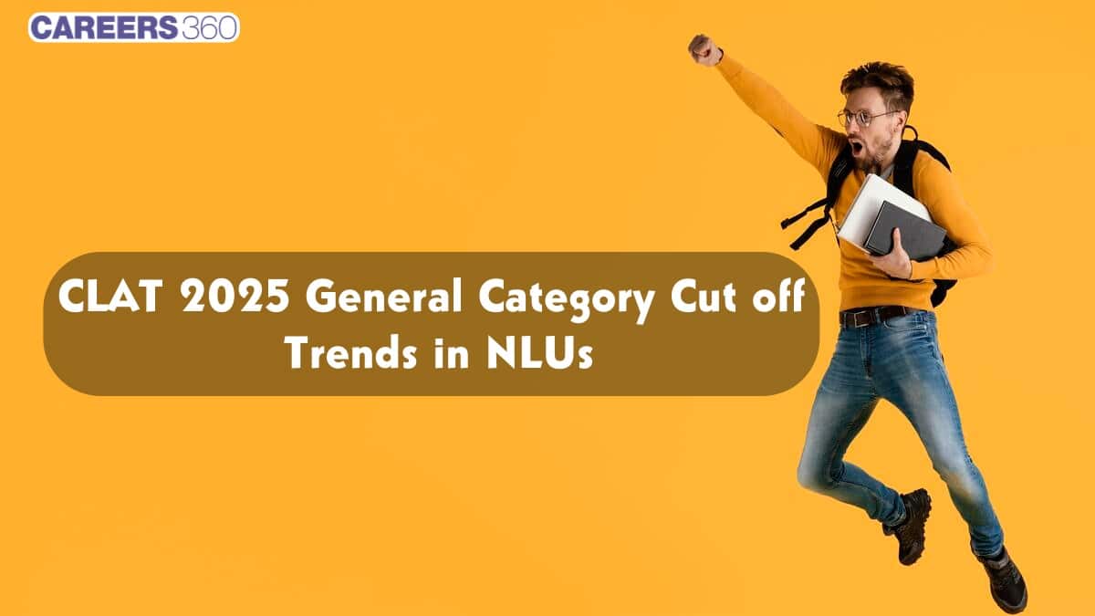 CLAT 2025 General Category Cut off Trends in NLUs